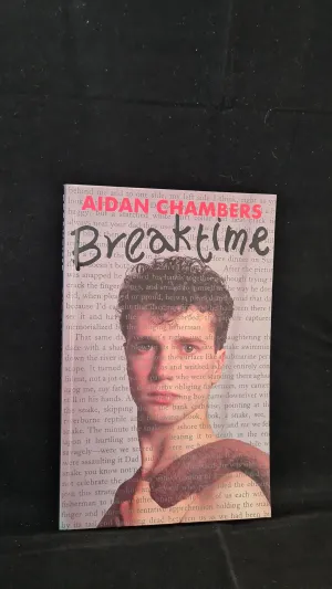 Aidan Chambers - Breaktime, Bodley Head, 1987, Paperbacks