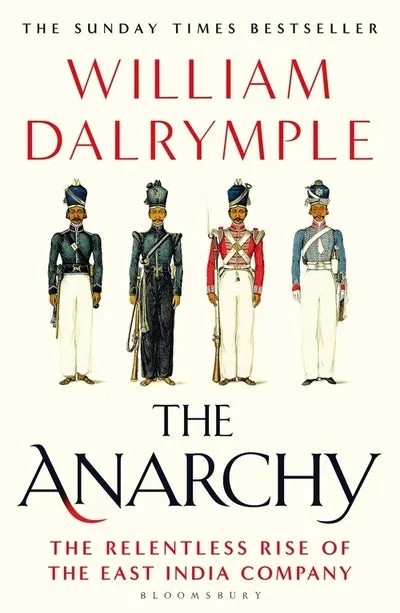 Anarchy: The Relentless Rise of the East India Company