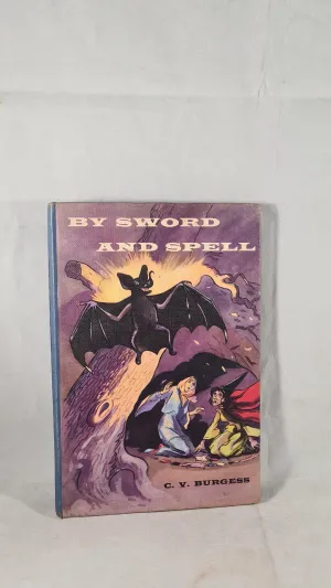 C V Burgess - By Sword & Spell, Edward Arnold, 1956
