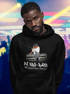 DJ Bro-Rabb "Mr. Lawd Have Mercy" Statement Hoodie