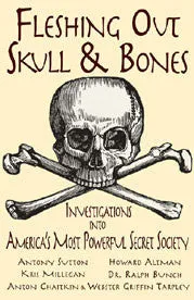 Fleshing Our Skull & Bones: Investigations into America's Most Powerful Secret Society