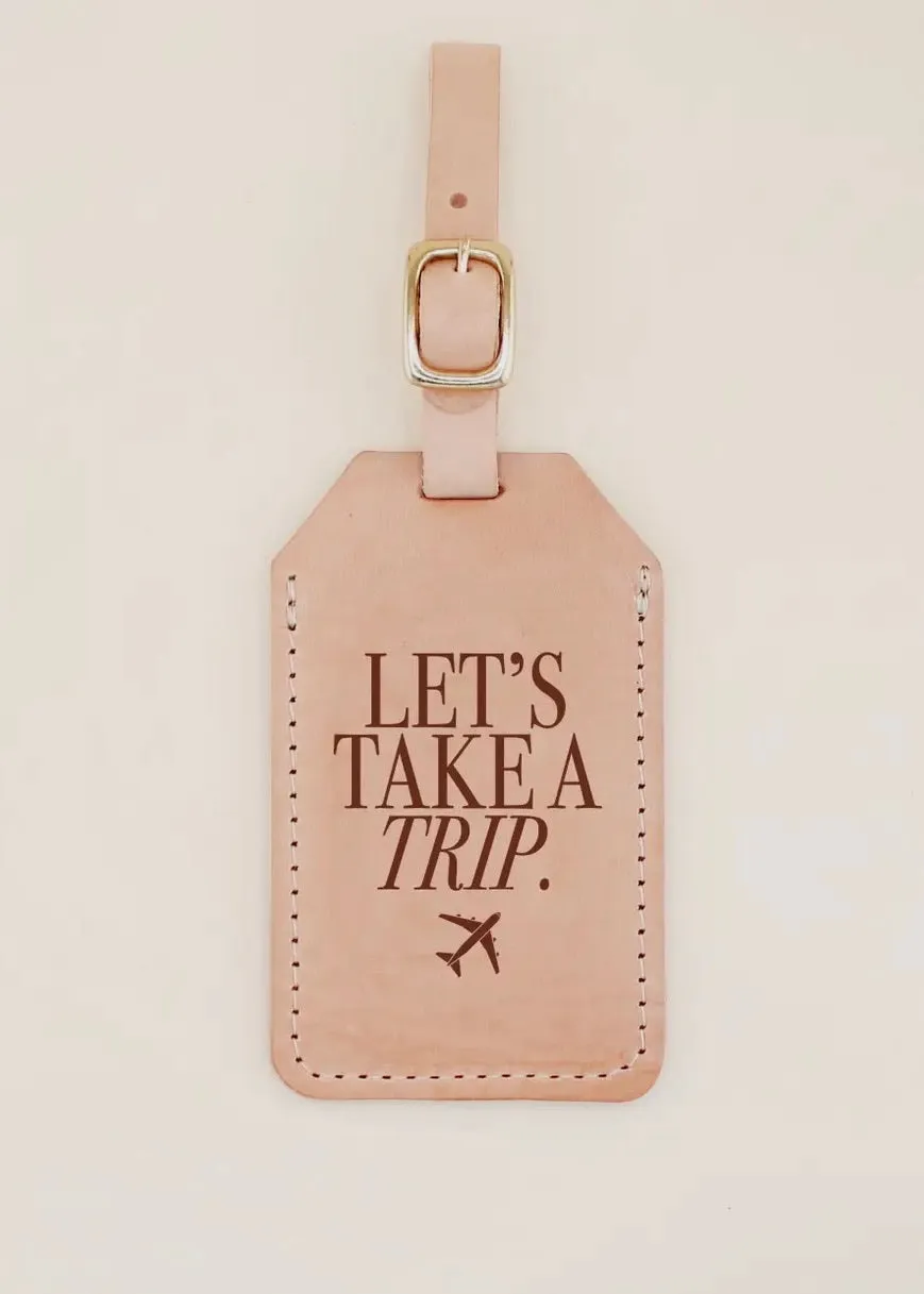 Let's Take a Trip Luggage Tag