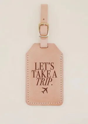 Let's Take a Trip Luggage Tag