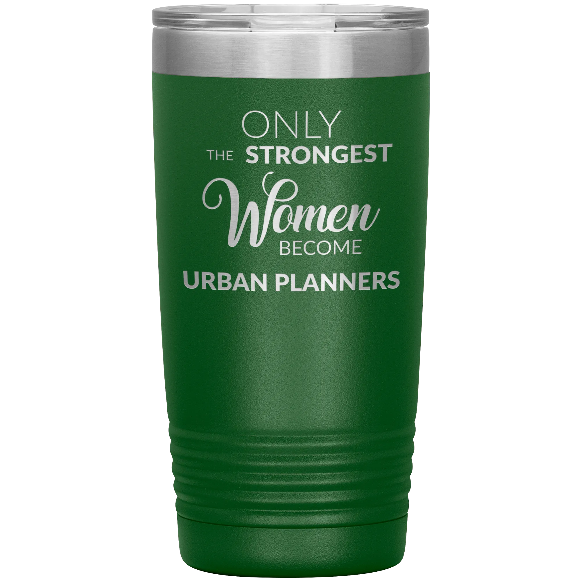 Only the Strongest Women Become Urban Planners Tumbler Mug Insulated Hot Cold Travel Coffee Cup 20oz BPA Free