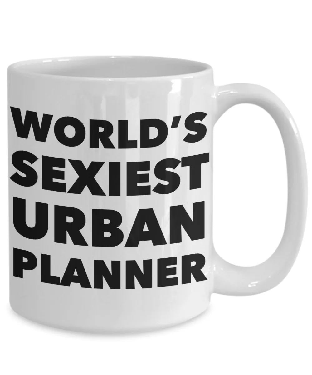 World's Sexiest Urban Planner Mug Sexy Gift Ceramic Coffee Cup