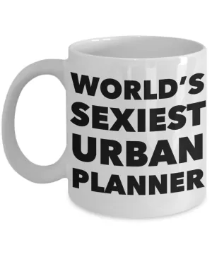 World's Sexiest Urban Planner Mug Sexy Gift Ceramic Coffee Cup